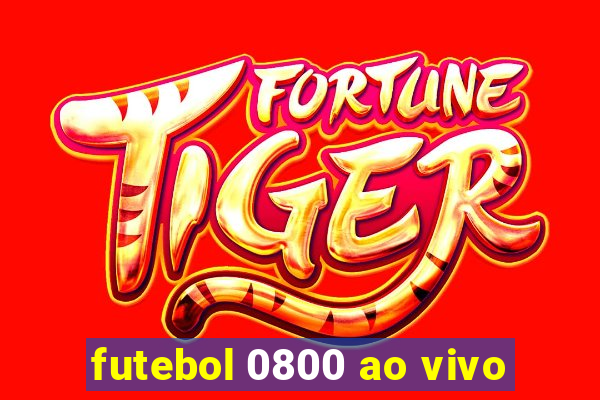 futebol 0800 ao vivo